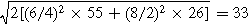 $\sqrt{2[{\left(6/4\right)}^{2}\times 55+{\left(8/2\right)}^{2}\times 26]}=33$