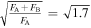 $\sqrt{\tfrac{{F}_{{\rm{A}}}+{F}_{{\rm{B}}}}{{F}_{{\rm{A}}}}}=\sqrt{1.7}$