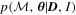 $p({ \mathcal M },{\boldsymbol{\theta }}| {\boldsymbol{D}},I)$
