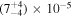$({7}_{-4}^{+4})\times 1{0}^{-5}$