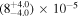 $({8}_{-4.0}^{+4.0})\times 1{0}^{-5}$