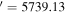 $^{\prime} =5739.13$