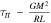 ${\tau }_{tt}\unicode{x0007E}\frac{G{M}^{2}}{RL}$