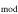 ${}_{\mathrm{mod}}$