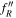 ${f}_{R}^{{\prime\prime} }$