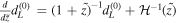 $\frac{d}{d\tilde{z}}{d}_{L}^{(0)}\,=(1+{\tilde{z)}}^{-1}{d}_{L}^{(0)}+{{ \mathcal H }}^{-1}(\tilde{z)}$