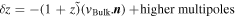 $\delta z=-(1+\tilde{z)(}{v}_{\mathrm{Bulk}}.{\boldsymbol{n}})\,+\,\rm{higher multipoles}\,$