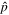 $\hat{p}$