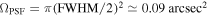 ${{\rm{\Omega }}}_{{\rm{PSF}}}=\pi \left(\right.{\rm{FWHM}}/2{\left)\right.}^{2}\simeq 0.09\,{{\rm{arcsec}}}^{2}$