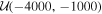 ${ \mathcal U }(-4000,-1000)$