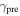 ${\gamma }_{{\rm{pre}}}$