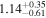 $1.1{4}_{-0.61}^{+0.35}$