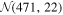 ${ \mathcal N }(471,22)$