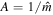 $A=1/\hat{m}$