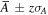$\mathop{A}\limits^{\unicode{773}}\pm z{\sigma }_{A}$