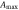 ${A}_{\max }$