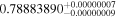 $0.7888389{0}_{-0.00000009}^{+0.00000007}$