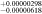 ${}_{-0.00000618}^{+0.00000298}$