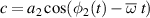 $c = {a_2}\cos ({\phi _2}(t) - \overline \omega {\text{ }}t)$