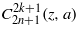 ${C}_{2 n+1}^{2 k+1}(z,a)$