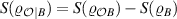 $S(\varrho_{\mathcal{O}|B}) = S(\varrho_{\mathcal{O}B})-S(\varrho_{B})$