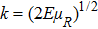 $k={(2E{\mu }_{R})}^{1/2}$