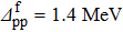 ${\varDelta }_{{\rm{pp}}}^{{\rm{f}}}=1.4\,{\rm{MeV}}$