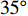 $ 35^{\circ} $