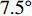 $ 7.5^{\circ} $
