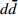 $d\bar{d}$