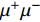 $ \mu^+\mu^- $