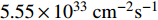 $ 5.55 \times 10^{33} \;{\rm cm} ^{-2} {\rm s} ^{-1} $