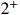 ${2^ + }$