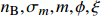 $n_{\rm B}, \sigma_m, m, \phi, \xi$