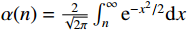 $\alpha(n)=\frac{2}{\sqrt{2\pi}}\int_n^\infty {\rm e}^{-x^2/2}{\rm d}x$