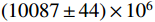 $ (10087\pm44)\times10^{6} $