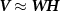 $\boldsymbol \approx \boldsymbol \boldsymbol$