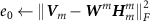 $e_ \leftarrow \left\| \boldsymbol_m - \boldsymbol^m} \boldsymbol^m_m \right\|^2_F$