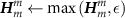 $\boldsymbol^m_m \leftarrow \max \left( \boldsymbol^m_m, \epsilon \right)$