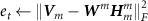 $e_t \leftarrow \left\| \boldsymbol_m - \boldsymbol^m} \boldsymbol^m_m\right\|^2_F$