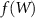 $f\left( W \right)$