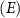 $\left( E \right)$