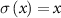 $\sigma \left( x \right) = x$