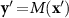$\mathbf^}\! = \!M(\mathbf^})$