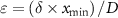 $\varepsilon = \left( }}}} \right)/D$