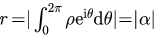 $r=|\int_{0}^{2\pi}\rho {{\text{e}}^{\text{i}\theta}}\text{d}\theta |=|\alpha |$