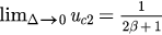 ${{\lim}_{\Delta \to 0}}{{u}_{c2}}=\frac{1}{2\beta +1}$