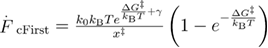 ${{\overset{.}{\mathop{F}}\,}_{{\rm cFirst}}}=\frac{{{k}_{{\rm 0}}}{{k}_{{\rm B}}}T{{e}^{\frac{\Delta {{G}^{{\ddagger}}}}{{{k}_{{\rm B}}}T}+\gamma}}}{{{x}^{{\ddagger}}}}\left(1-{{e}^{-\frac{\Delta {{G}^{{\ddagger}}}}{{{k}_{{\rm B}}}T}}} \right)$