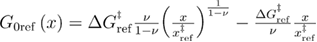 ${{G}_{{\rm 0ref}}}\left(x \right)=\Delta G_{{\rm ref}}^{^{{\ddagger}}}\frac{\nu}{1-\nu}{{\left(\frac{x}{x_{{\rm ref}}^{{\ddagger}}} \right)}^{\frac{1}{1-\nu}}}-\frac{\Delta G_{{\rm ref}}^{^{{\ddagger}}}}{\nu}\frac{x}{x_{{\rm ref}}^{{\ddagger}}}$