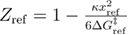 ${{Z}_{{\rm ref}}}=1-\frac{\kappa x_{{\rm ref}}^{{\rm 2}}}{6\Delta G_{{\rm ref}}^{{\ddagger}}}$